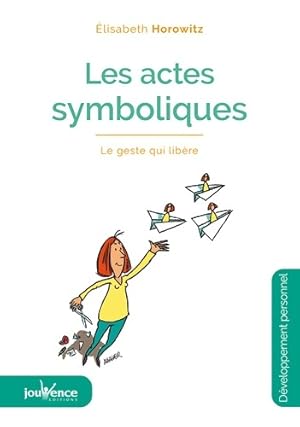 Immagine del venditore per Les actes symboliques : Le geste qui lib?re - Elisabeth Horowitz venduto da Book Hmisphres