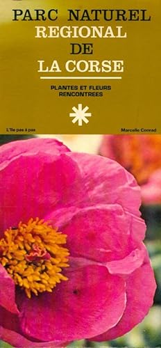 Parc naturel r gional de la corse : Plantes et fleurs rencontr es - Marcelle Conrad