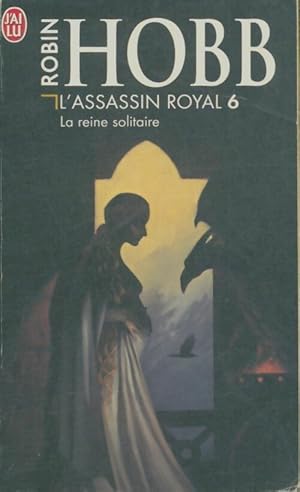 L'assassin royal Tome VI : La reine solitaire - Robin Hobb