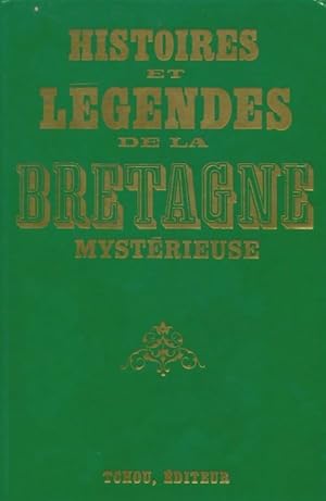 Histoires et l gendes de la Bretagne myst rieuse - Gwenc&#39;hlan Le Scouëzec