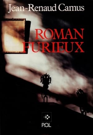 Roman Furieux - Renaud Camus