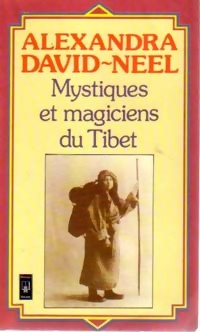 Mystiques et magiciens du Tibet - Alexandra David-N?el