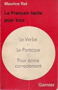 Le verbe / Le participe / Pour ?crire correctement - Maurice Rat