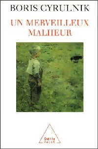 Un merveilleux malheur - Boris Cyrulnik