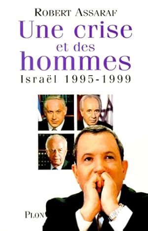 Image du vendeur pour Une crise et des hommes. Isra?l 1995-1999 - Robert Assaraf mis en vente par Book Hmisphres