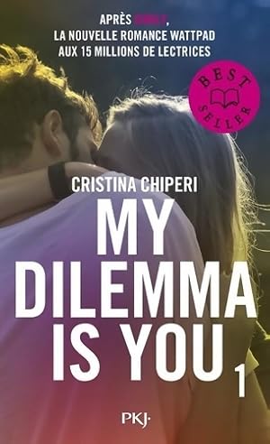 My dilemma is you Tome I - Cristina Chiperi