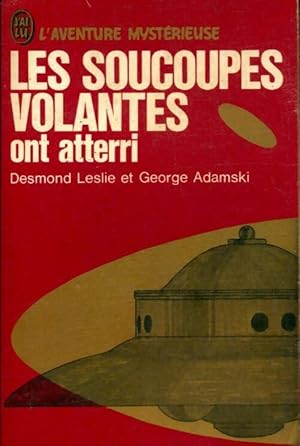 Les soucoupes volantes ont atterri - Leslie Adamski