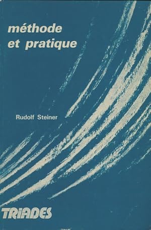 M?thode et pratique - Rudolf Steiner