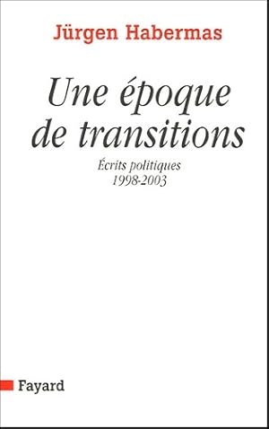 Une  poque de transitions : Ecrits politiques - J rgen Habermas