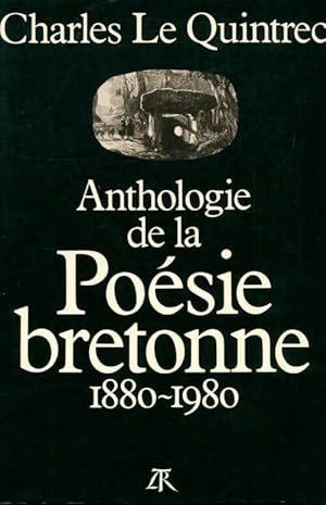 Anthologie de la po?sie bretonne : - Charles Le Quintrec
