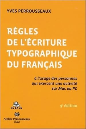 R gles de l  criture typographique du fran ais - Yves Perrousseaux