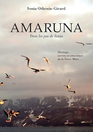 Amaruna - Dans les pas de Sonia - Sonia Othenin-Girard