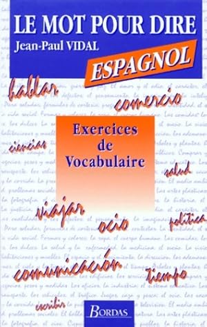 Exerc. M. P. Dire espagnol (ancienne edition) - Jean-Paul Vidal