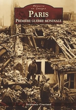 Paris - Premi re guerre mondiale - St phanie Couriaud