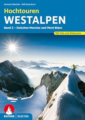 Bild des Verkufers fr Hochtouren Westalpen Band 2 Zwischen Monviso und Mont Blanc. 102 Fels- und Eistouren zum Verkauf von primatexxt Buchversand