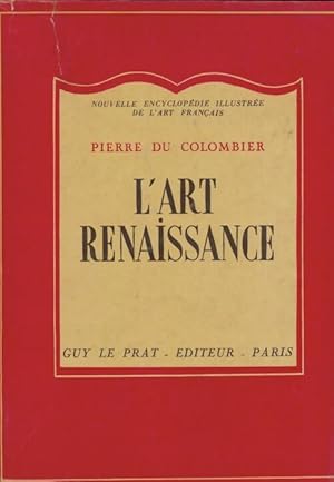 L'art renaissance - Pierre Du Colombier