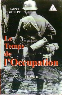 Le temps de l'occupation (dans le Sud-Morbihan) Tome II - Laurent Guillet