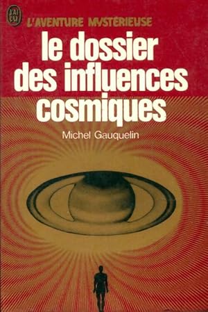 Le dossier des influences cosmiques - Michel Gauquelin
