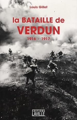 La bataille de Verdun : 1916-1917 - Louis Gillet