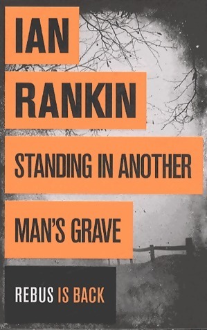 Standing in another man's grave - Ian Rankin