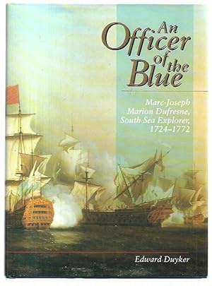 Seller image for An Officer of the Blue : Marc-Joseph Marion Dufresne, South Sea Explorer, 1724-1772. for sale by City Basement Books