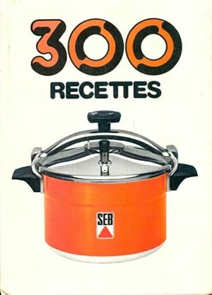 300 recettes Seb - Seb