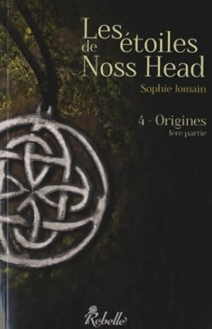 Les ?toiles de Noss Head : 4 - Origines - Sophie Jomain