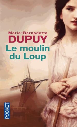 Seller image for Le moulin du loup - Marie-Bernadette Dupuy for sale by Book Hmisphres