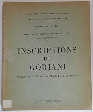 Corpus des Inscriptions Arabes de Tunisie - I-2 : Inscriptions du Gorjânî : Contribution à l'hist...