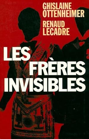 Les fr?res invisibles - Renaud ; Ottenheimer Ghislaine Et Lecadre Renaud Lecadre