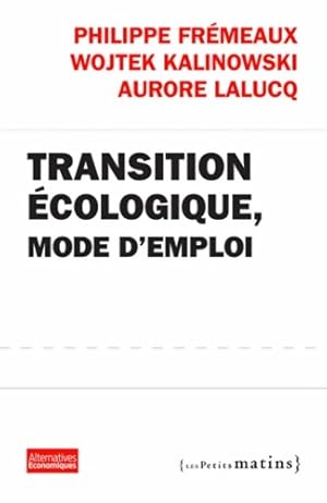 Transition  cologique mode d'emploi - Philippe Fr meaux