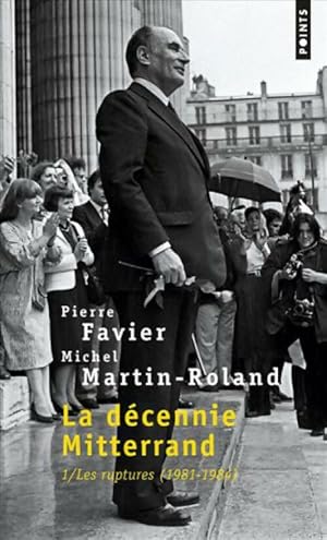 Image du vendeur pour La d?cennie Mitterrand Tome I : Les ruptures - Michel Martin-Roland mis en vente par Book Hmisphres