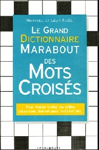 Le grand dictionnaire Marabout des mots crois s - Marynel No l