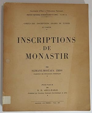 Corpus des Inscriptions Arabes de Tunisie - II : Inscriptions de Monastir : Préface de H. H. Abdu...