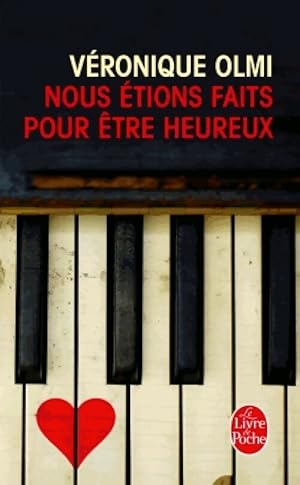 Seller image for Nous ?tions faits pour ?tre heureux - V?ronique Olmi for sale by Book Hmisphres