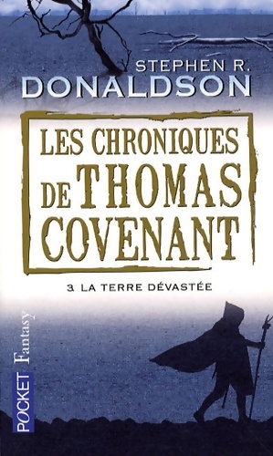 Seller image for Les chroniques de Thomas Covenant Tome III : La terre d?vast?e - Stephen R. Donaldson for sale by Book Hmisphres