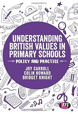 Imagen del vendedor de Understanding British Values in Primary Schools: Policy and practice (Transforming Primary QTS Series) a la venta por WeBuyBooks