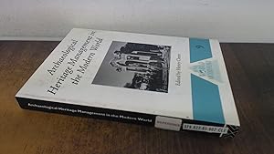 Seller image for Archaeological Heritage Management in the Modern World (One World Archaeology) 9 for sale by BoundlessBookstore
