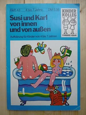 Susi und Karl von innen und außen: Aufklärung für Kinder von 4 bis 7 Jahren.