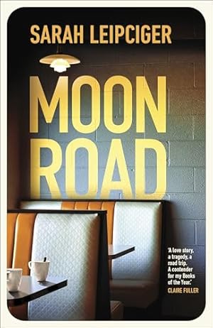 Seller image for Moon Road: An exquisite portrait of marriage, divorce and reconciliation, for fans of OH WILLIAM for sale by WeBuyBooks