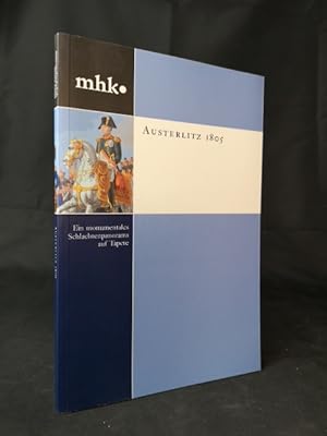 Seller image for Austerlitz 1805 Ein monumentales Schlachtenpanorama auf Tapete (mhk - museumslandschaft hessen kassel: Monografische Reihe) for sale by ANTIQUARIAT Franke BRUDDENBOOKS