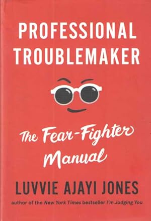 Bild des Verkufers fr Professional Troublemaker - The Fear-Fighter Manual zum Verkauf von Bij tij en ontij ...