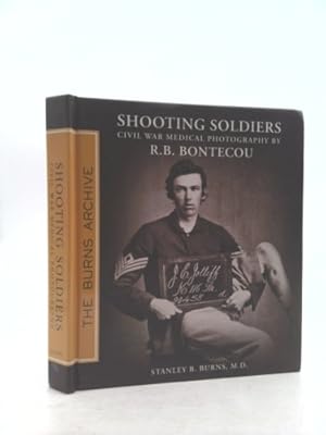 Seller image for Shooting Soldiers: Civil War Medical Photography By Reed B. Bontecou for sale by ThriftBooksVintage