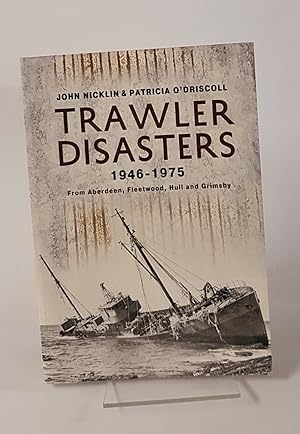 Bild des Verkufers fr Trawler Disasters 1946-1975. From Aberdeen, Fleetwood, Hull and Grimsby zum Verkauf von CURIO