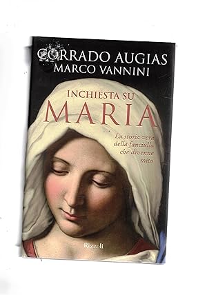Seller image for Inchiesta su Maria. La storia vera della fanciulla che divenne mito. for sale by Libreria Gull