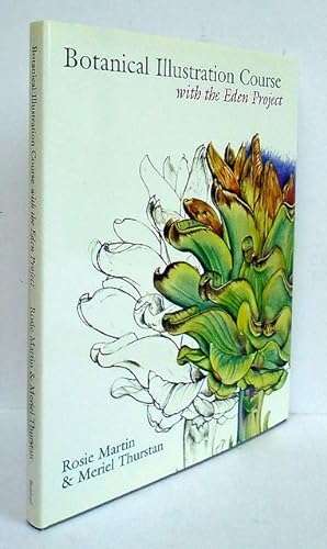 Immagine del venditore per Botanical Illustration Course. With the Eden Project. venduto da C. Arden (Bookseller) ABA