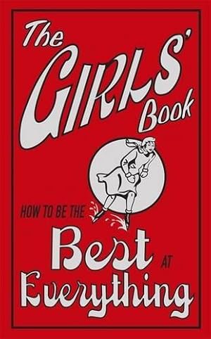 Seller image for The Girls' Book: How To Be The Best At Everything for sale by WeBuyBooks