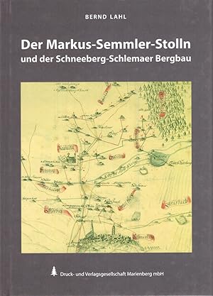 Bild des Verkufers fr Der Markus-Semmler-Stolln und der Schneeberg-Schlemaer Bergbau. zum Verkauf von Andreas Schller