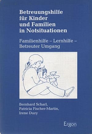Seller image for Betreuungshilfe fr Kinder und Familien in Notsituationen. Familienhilfe - Lernhilfe - betreuter Umgang. for sale by Brbel Hoffmann