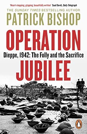 Imagen del vendedor de Operation Jubilee: Dieppe, 1942: The Folly and the Sacrifice a la venta por WeBuyBooks 2
